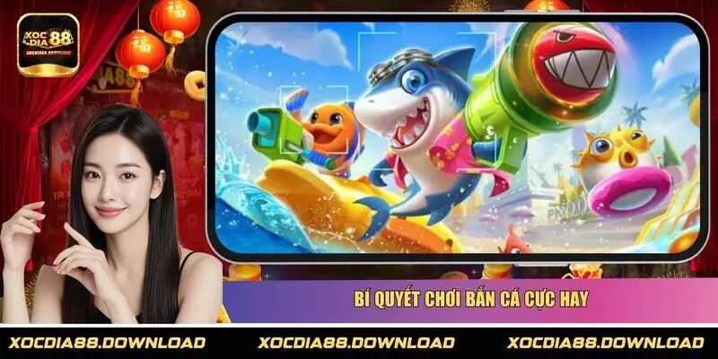 Bí quyết chơi bắn cá cực hay