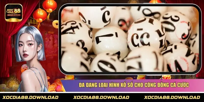 Đa dạng loại hình xổ số cho cộng đồng cá cược