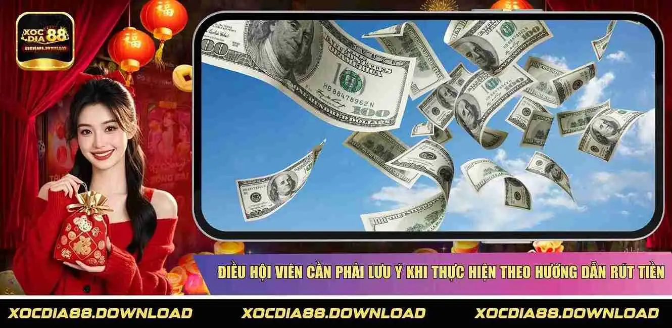 Điều hội viên cần phải lưu ý khi thực hiện theo hướng dẫn rút tiền