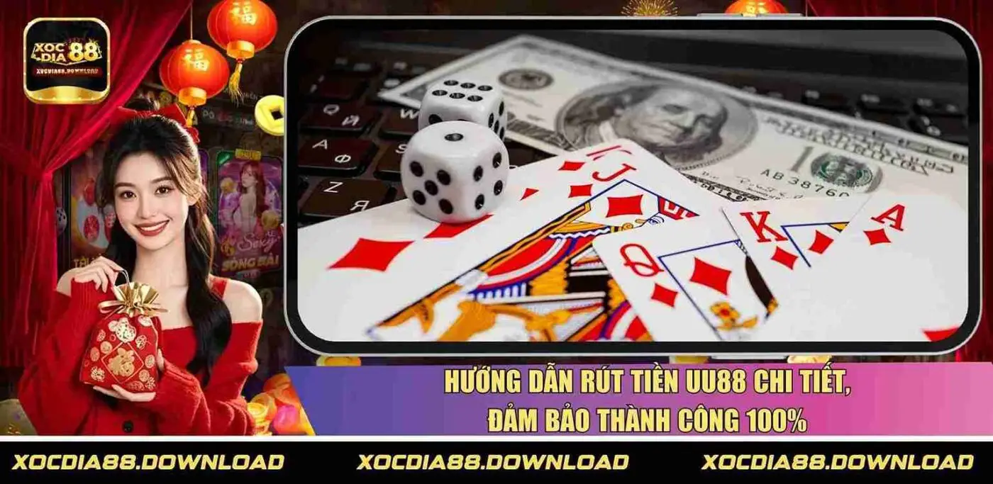 Hướng dẫn rút tiền XOCDIA88 chi tiết, đảm bảo thành công 100%
