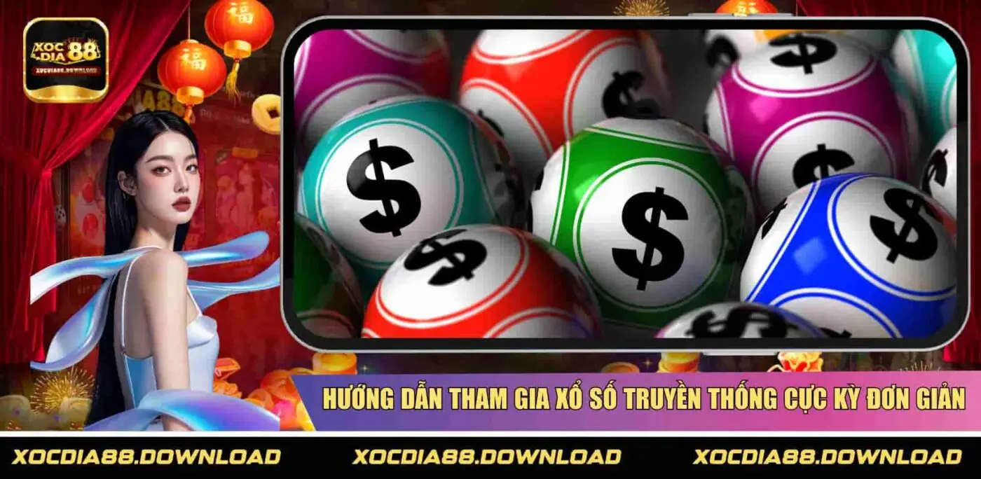 Hướng dẫn tham gia xổ số truyền thống cực kỳ đơn giản