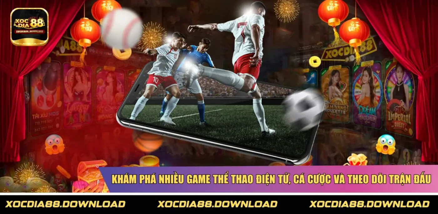 Khám phá nhiều game thể thao điện tử, cá cược và theo dõi trận đấu
