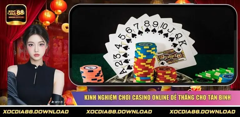Kinh nghiệm chơi casino online dễ thắng cho tân binh