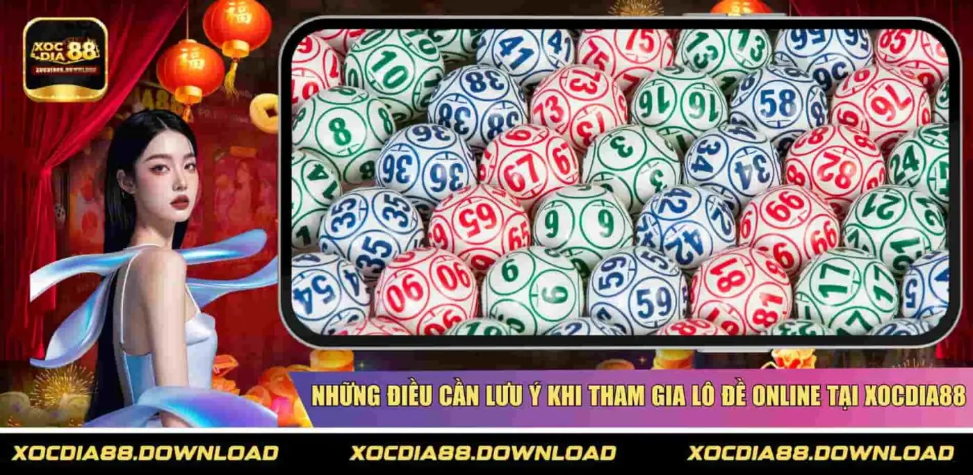 Những điều cần lưu ý khi tham gia lô đề online tại XOCDIA88