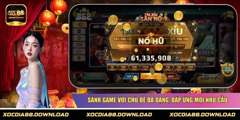 Sảnh game với chủ đề đa dạng, đáp ứng mọi nhu cầu