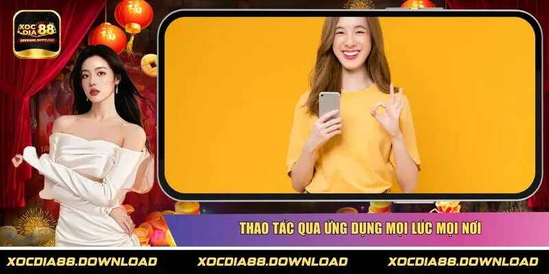 Thao tác qua ứng dụng mọi lúc mọi nơi