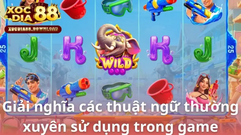 Giải nghĩa các thuật ngữ thường xuyên sử dụng trong game